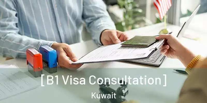  [B1 Visa Consultation] Kuwait