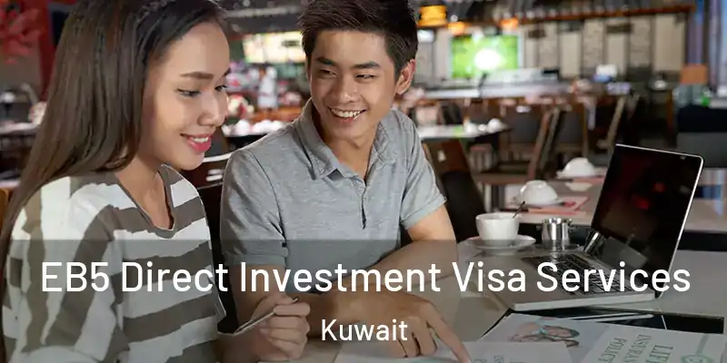  EB5 Direct Investment Visa Services Kuwait