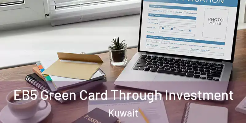  EB5 Green Card Through Investment Kuwait