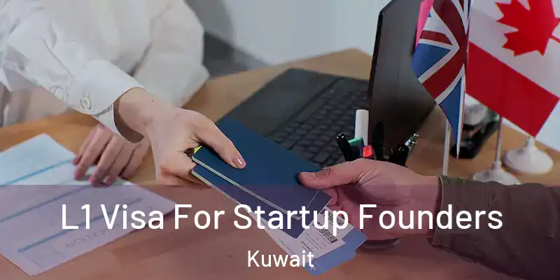  L1 Visa For Startup Founders Kuwait