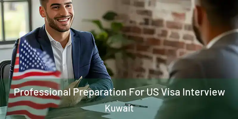  Professional Preparation For US Visa Interview Kuwait