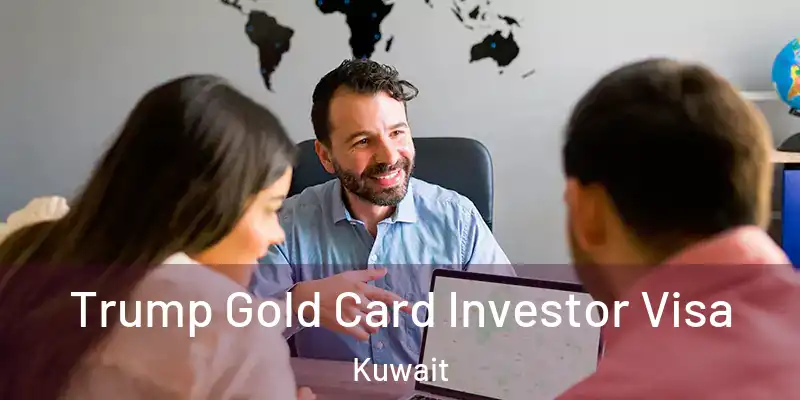  Trump Gold Card Investor Visa Kuwait