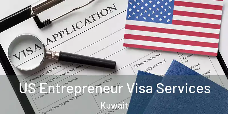  US Entrepreneur Visa Services Kuwait