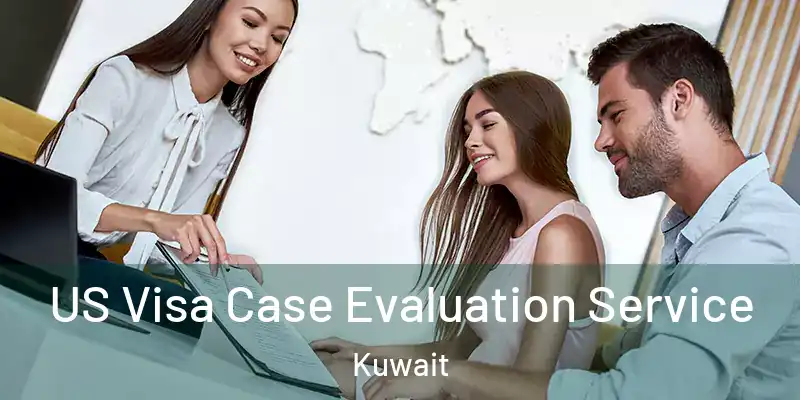  US Visa Case Evaluation Service Kuwait